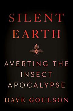 portada Silent Earth: Averting the Insect Apocalypse (in English)