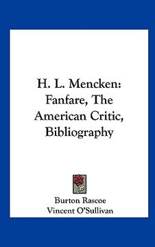 portada h. l. mencken: fanfare, the american critic, bibliography (en Inglés)