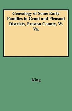 portada genealogy of some early families in grant and pleasant districts, preston county, w. va. (in English)