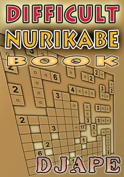 portada Difficult Nurikabe book: 200 puzzles (en Inglés)
