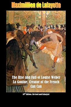 portada 10Th Edition. The Rise and Fall of Louise Weber la Goulue, Creator of the French can can. 10Th Edition (en Inglés)
