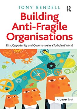 portada Building Anti-Fragile Organisations: Risk, Opportunity and Governance in a Turbulent World