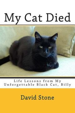 portada My Cat Died: Life Lessons from My Unforgettable Black Cat, Billy (in English)