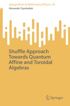 portada Shuffle Approach Towards Quantum Affine and Toroidal Algebras (en Inglés)