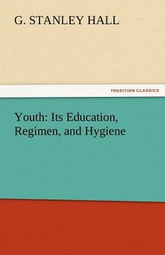 portada youth: its education, regimen, and hygiene (in English)