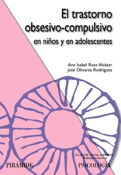 portada El Trastorno Obsesivo-Compulsivo en Niños y en Adolescentes: Tratamiento Psicológico (in Spanish)