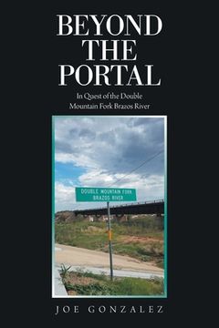 portada Beyond the Portal: In Quest of the Double Mountain Fork Brazos River (in English)
