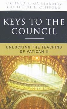 portada Keys to the Council: Unlocking the Teaching of Vatican II (en Inglés)