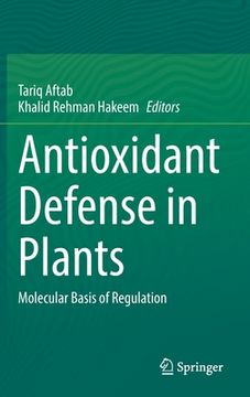 portada Antioxidant Defense in Plants: Molecular Basis of Regulation (en Inglés)