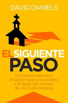 portada El Siguiente Paso: A Pastor's Handbook for Leading Their People Along the Pathway to Missional Living