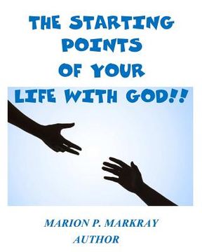 portada The Starting Points Of Your Life With God!!