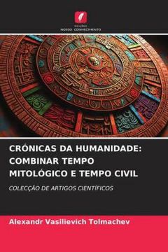 portada Crónicas da Humanidade: Combinar Tempo Mitológico e Tempo Civil: Colecção de Artigos Científicos