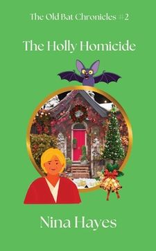 portada The Holly Homicide: The Old Bat Chronicles (en Inglés)