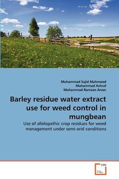 portada barley residue water extract use for weed control in mungbean (en Inglés)