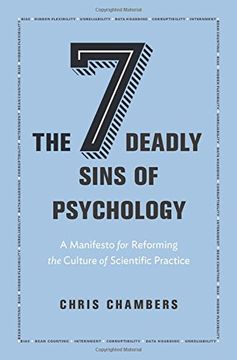 portada The Seven Deadly Sins of Psychology: A Manifesto for Reforming the Culture of Scientific Practice (en Inglés)
