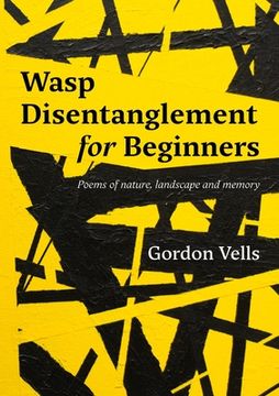 portada Wasp Disentanglement for Beginners: Poems of nature, landscape and memory
