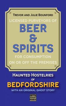 portada Beer & Spirits: Haunted Hostelries of Bedfordshire (Beer and Spirits) (en Inglés)