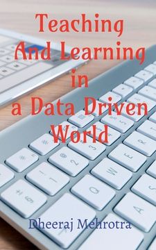 portada Teaching And Learning In A Data Driven World (en Inglés)