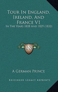 portada tour in england, ireland, and france v1: in the years 1828 and 1829 (1832) (in English)