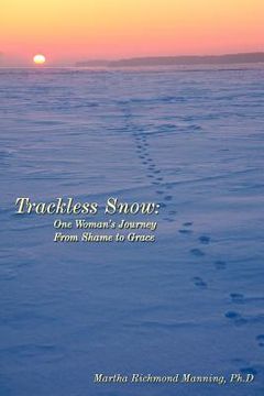 portada trackless snow: one woman's journey from shame to grace (in English)