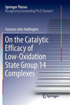 portada On the Catalytic Efficacy of Low-Oxidation State Group 14 Complexes (en Inglés)
