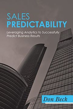 portada Sales Predictability: Leveraging Analytics to Successfully Predict Business Results (en Inglés)
