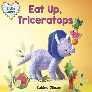 portada Eat up, Triceratops (Little Loves) 