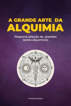 portada Livro a Grande Obra da Alquimia Pequena Seleco de Grandes Textos Alquimicos Nicolas Flamel