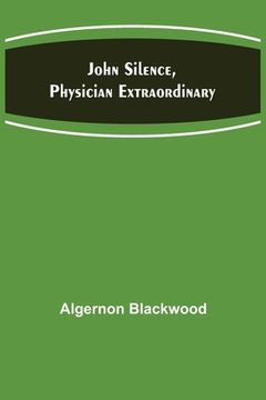 portada John Silence, Physician Extraordinary (in English)
