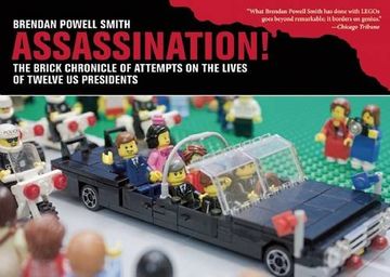 portada Assassination!: The Brick Chronicle Presents Attempts on the Lives of Twelve US Presidents