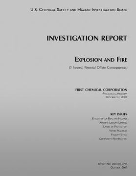 portada Investigation Report: Explosion and Fire: (3 Injured, Potential Offsite Consequences) (en Inglés)
