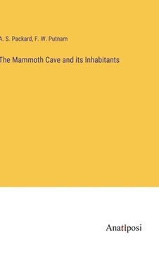 portada The Mammoth Cave and its Inhabitants (in English)