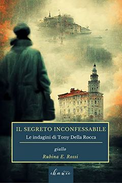 portada Il Segreto Inconfessabile: Le Indagini di Tony Della Rocca -Language: Italian (en Italiano)
