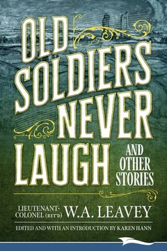 portada Old Soldiers Never Laugh and Other Stories (en Inglés)