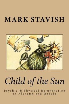 portada Child of the Sun: Psychic & Physical Rejuvenation in Alchemy and Qabala (IHS Study Guides Series) (Volume 3)