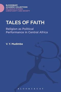 portada Tales of Faith: Religion as Political Performance in Central Africa (Religious Studies: Bloomsbury Academic Collections) (en Inglés)