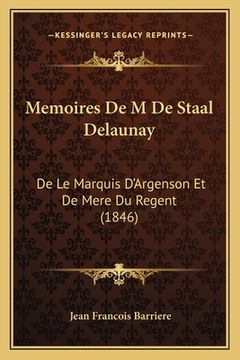 portada Memoires De M De Staal Delaunay: De Le Marquis D'Argenson Et De Mere Du Regent (1846) (in French)
