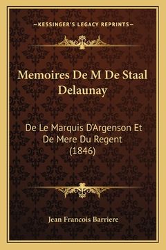 portada Memoires De M De Staal Delaunay: De Le Marquis D'Argenson Et De Mere Du Regent (1846) (en Francés)