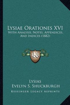 portada lysiae orationes xvi: with analysis, notes, appendices, and indices (1882) (en Inglés)