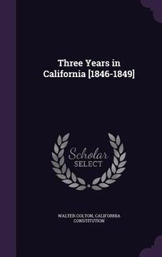 portada Three Years in California [1846-1849] (in English)