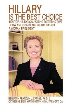 portada hillary is the best choice: ten top historical voting patterns that show americans are ready to pick a woman president (en Inglés)