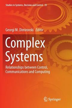 portada Complex Systems: Relationships Between Control, Communications and Computing