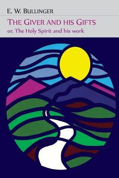 portada The Giver and His Gifts; Or, The Holy Spirit and His Work (en Inglés)