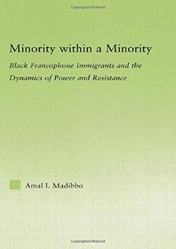 portada Minority Within a Minority: Black Francophone Immigrants and the Dynamics of Power and Resistance (New Approaches in Sociology) (en Inglés)