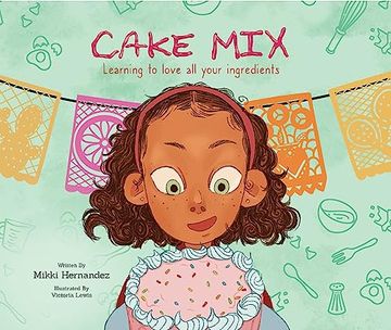 portada Cake Mix: Learning to Love All Your Ingredients (in English)