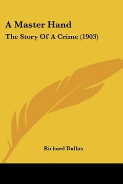 portada a master hand: the story of a crime (1903) (en Inglés)