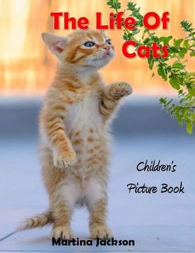 portada The Life Of Cats: Children's Picture Books (Ages 2-6) (en Inglés)