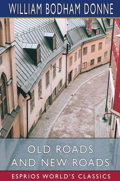 portada Old Roads and new Roads (Esprios Classics) (in English)