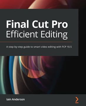 portada Final cut pro Efficient Editing: A Step-By-Step Guide to Smart Video Editing With fcp 10. 5 