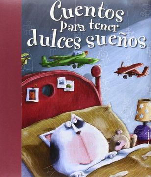 Cuentos para tener dulces sueños (Cuentos infantiles)